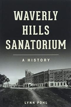 portada Waverly Hills Sanatorium: A History (Landmarks) (en Inglés)