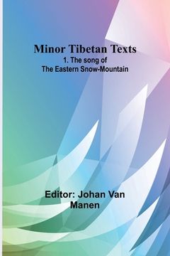 portada Minor Tibetan Texts: 1. The song of the Eastern Snow-mountain (in English)