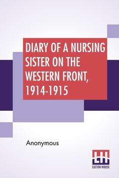 portada Diary Of A Nursing Sister On The Western Front, 1914-1915