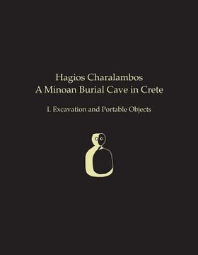 portada Hagios Charalambos: A Minoan Burial Cave in Crete: I. Excavation and Portable Objects (in English)