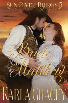 Mail Order Bride - A Bride for Matthew: Sweet Clean Historical Western Mail Order Bride inspirational Romance (en Inglés)