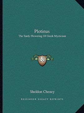 portada plotinus: the tardy flowering of greek mysticism (en Inglés)