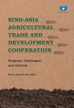 portada Sino-Asia Agricultural Trade and Development Cooperation: Progress, Challenges, and Outlook