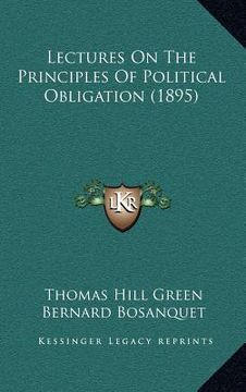 portada lectures on the principles of political obligation (1895) (en Inglés)