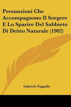 portada Presunzioni Che Accompagnono Il Sorgere E Lo Sparire Del Subbieto Di Dritto Naturale (1902) (en Italiano)