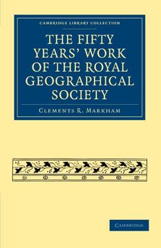 portada The Fifty Years' Work of the Royal Geographical Society (Cambridge Library Collection - Earth Science) (en Inglés)