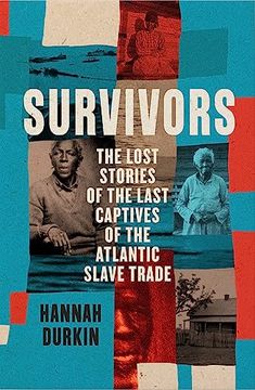 portada Survivors: The Lost Stories of the Last Captives of the Atlantic Slave Trade