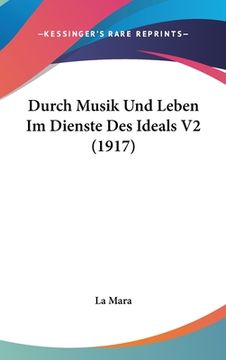 portada Durch Musik Und Leben Im Dienste Des Ideals V2 (1917) (in German)