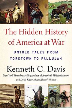 portada The Hidden History of America at War: Untold Tales from Yorktown to Fallujah