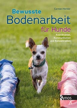 portada Bewusste Bodenarbeit für Hunde: Koordination, Kommunikation und Konzentration (en Alemán)