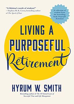 portada Living a Purposeful Retirement: How to Bring Happiness and Meaning to Your Retirement (Retirement Gift for men or Retirement Gift for Women) (en Inglés)