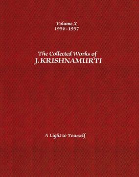 portada The Collected Works of J. Krishnamurti - Volume x 1956-1957: A Light to Yourself (in English)