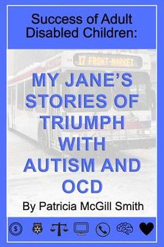 portada Success of Adult Disabled Children: My Jane's Stories of Triumph with Autism (en Inglés)