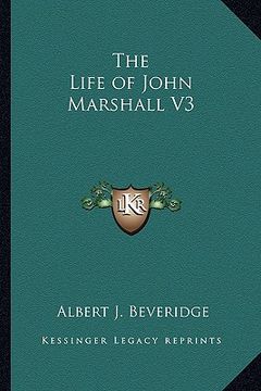 portada the life of john marshall v3 (in English)