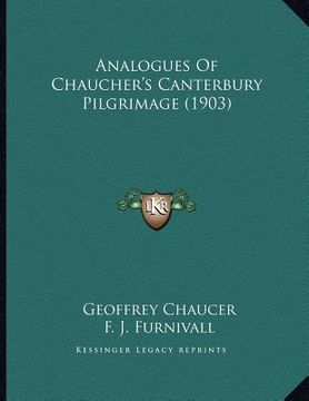 portada analogues of chaucher's canterbury pilgrimage (1903)