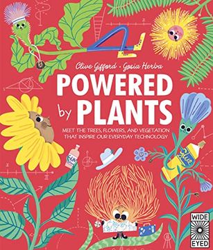 portada Powered by Plants: Meet the Trees, Flowers, and Vegetation That Inspire our Everyday Technology (Designed by Nature) 