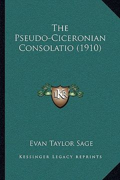 portada the pseudo-ciceronian consolatio (1910) (en Inglés)