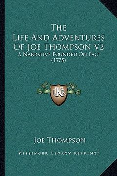 portada the life and adventures of joe thompson v2: a narrative founded on fact (1775) (in English)