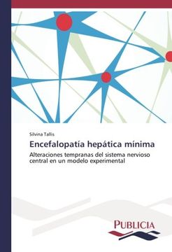 portada Encefalopatía hepática mínima: Alteraciones tempranas del sistema nervioso central en un modelo experimental (Spanish Edition)