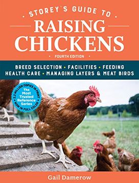 portada Storey's Guide to Raising Chickens, 4th Edition: Breed Selection, Facilities, Feeding, Health Care, Managing Layers & Meat Birds