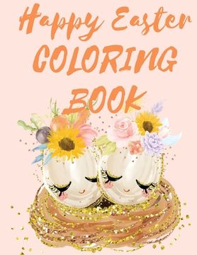 portada Happy Easter Coloring Book. Stunning Mandala Eggs Coloring Book for Teens and Adults, Have fun While Celebrating Easter With Easter Eggs. 