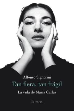 portada María Callas. Tan Fiera, Tan Frágil / The Life of María Callas (in Spanish)