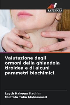 portada Valutazione degli ormoni della ghiandola tiroidea e di alcuni parametri biochimici (en Italiano)