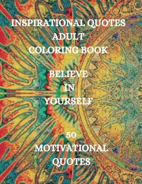 portada Inspirational Quotes Adult Coloring Book, Believe in Yourself!!!: Good Vibes Coloring Book, Positive Coloring Book (in English)