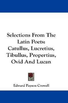 portada selections from the latin poets: catullus, lucretius, tibullus, propertius, ovid and lucan (en Inglés)