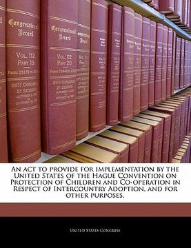 portada an  act to provide for implementation by the united states of the hague convention on protection of children and co-operation in respect of intercount
