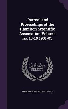 portada Journal and Proceedings of the Hamilton Scientific Association Volume no. 18-19 1901-03