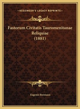 portada Fastorum Civitatis Tauromenitanae Reliquiae (1881) (en Latin)