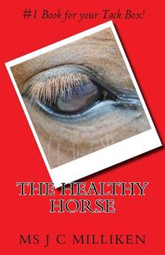 portada The Healthy Horse: What every horse owner should know! (en Inglés)