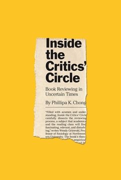 portada Inside the Critics’ Circle: Book Reviewing in Uncertain Times: 12 (Princeton Studies in Cultural Sociology, 12) 