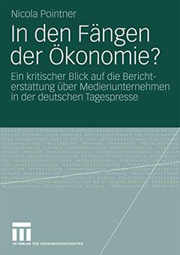 portada In den Fängen der Ökonomie? Ein Kritischer Blick auf die Berichterstattung Über Medienunternehmen in der Deutschen Tagespresse (in German)
