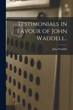 portada Testimonials in Favour of John Waddell.. (en Inglés)