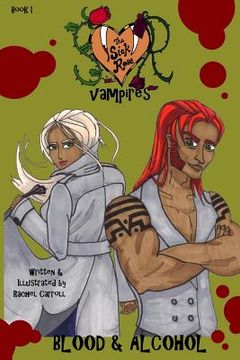 portada The Sick Rose Vampires: Book I: Blood & Alcohol (in English)