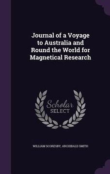portada Journal of a Voyage to Australia and Round the World for Magnetical Research