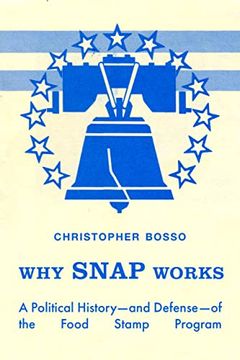 portada Why Snap Works: A Political History―And Defense―Of the Food Stamp Program (en Inglés)