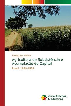 portada Agricultura de Subsistência e Acumulação de Capital: Brasil, 1889-1976