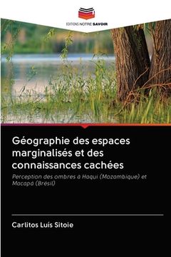 portada Géographie des espaces marginalisés et des connaissances cachées (in French)
