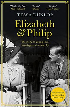 portada Elizabeth and Philip: A Story of Young Love, Marriage and Monarchy