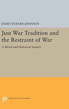 portada Just war Tradition and the Restraint of War: A Moral and Historical Inquiry (Princeton Legacy Library) 