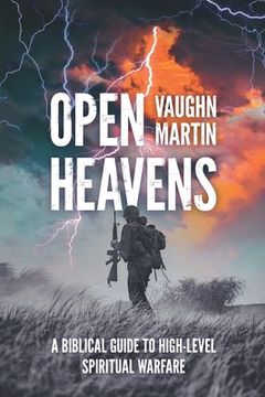 portada Open Heavens: A Biblical Guide to High-Level Spiritual Warfare (en Inglés)
