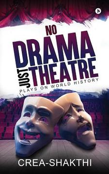 portada No Drama Just Theatre: Plays on World History (en Inglés)