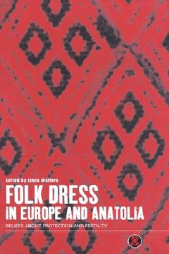 portada folk dress in europe and anatolia (en Inglés)