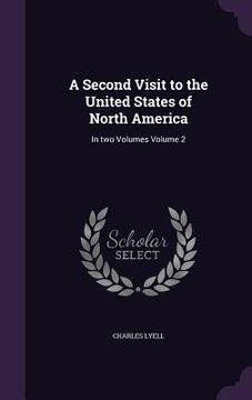 portada A Second Visit to the United States of North America: In two Volumes Volume 2 (en Inglés)