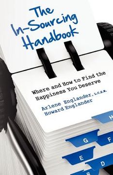 portada the in-sourcing handbook, where and how to find the happiness you deserve