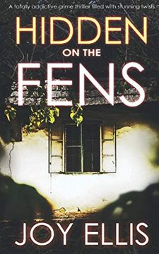 portada Hidden on the Fens a Totally Addictive Crime Thriller Filled With Stunning Twists (di Nikki Galena) (en Inglés)