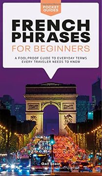 portada French Phrases for Beginners: A Foolproof Guide to Everyday Terms Every Traveler Needs to Know (Pocket Guides) (en Inglés)